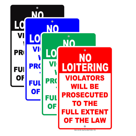 No Loitering Violators Will Be Prosecuted To The Full Extent Of The Law Aluminum Metal Sign Plate