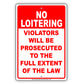 No Loitering Violators Will Be Prosecuted To The Full Extent Of The Law Aluminum Metal Sign Plate