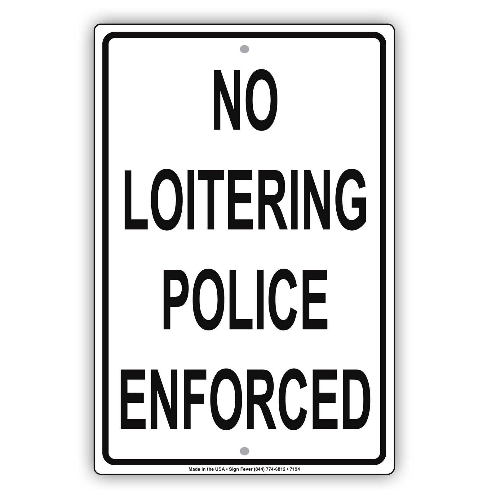 No Loitering Police Enforced Surveillance Aluminum Metal Sign Plate