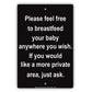 Please Feel Free To Breastfeed Your Baby Anywhere You Wish If You Would Like More Notice Aluminum