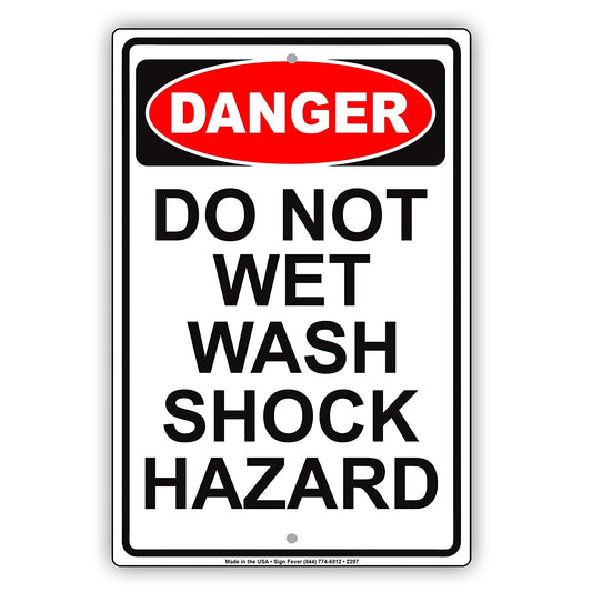 Danger Do Not Wet Wash Shock Hazard Safety Protection Alert Caution Warning Aluminum