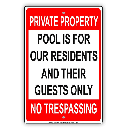 Private Property Pool Is For Our Residents And Guests Only No Trespassing Restriction Aluminum