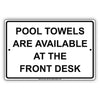 Pool Towels Are Available At The Front Desk Informational Alert Caution Notice Aluminum