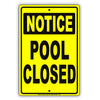Notice Pool Closed Recreation Safety Restriction Alert Attention Caution Warning Notice Aluminum