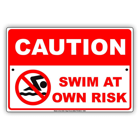 Caution Swim At Your Own Risk With Graphic Restriction Prohibition Alert Attention Notice Aluminum