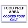 Food Prep Area Cooked Food Only Health Safety Alert Caution Warning Notice Aluminum