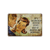 Husband Wife If I Agreed With You, We'd Both Be Wrong Vintage Retro Wall Decor Art Shop Aluminum
