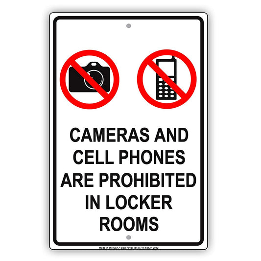 Cameras And Cell Phones Are Prohibited In Locker Rooms With Graphics Warning Notice Aluminum