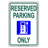 Reserved Parking Ev Only With Graphic Restriction Alert Caution Station Property Warning Aluminum