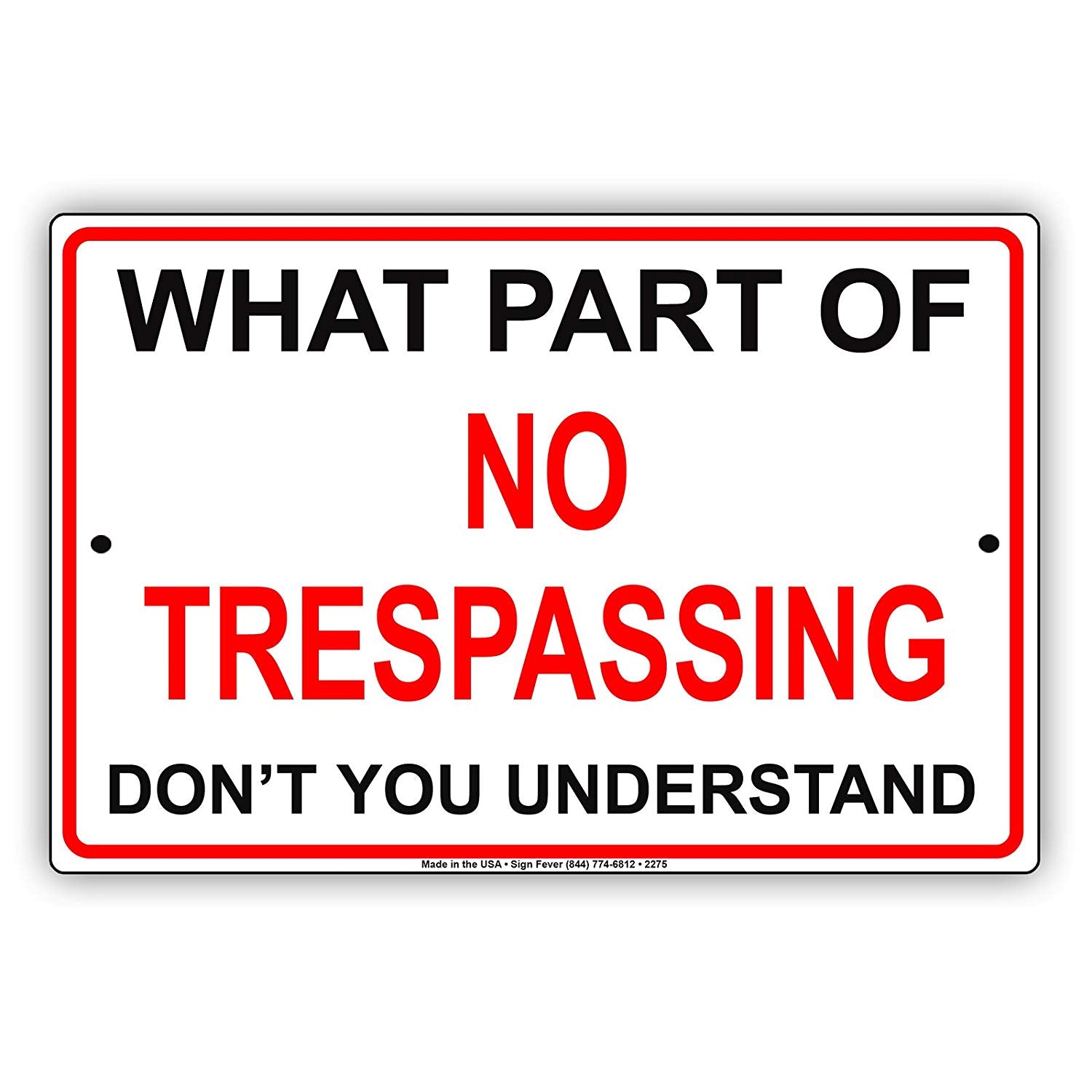 What Part Of No Trespassing Don't You Understand Hilarious Epic Funny Novelty Notice Aluminum
