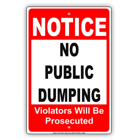 No Public Dumping Violators Will Be Prosecuted Restriction Caution Warning Notice Aluminum
