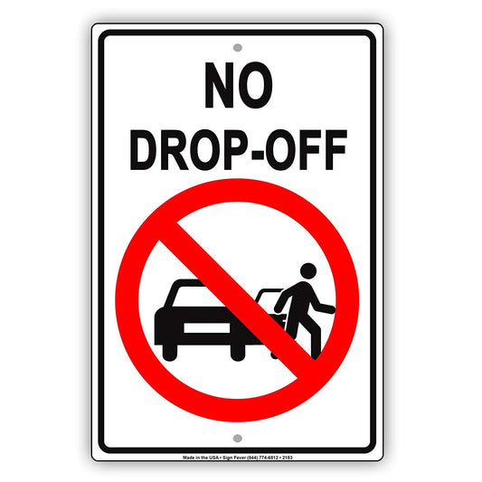 No Drop-Off With Graphic Driving Restriction Alert Caution Warning Notice Aluminum