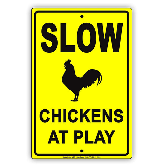 Slow Chickens At Play Jokes Funny Gag Farms Field Home Garden Park Road Traffic Notice Aluminum