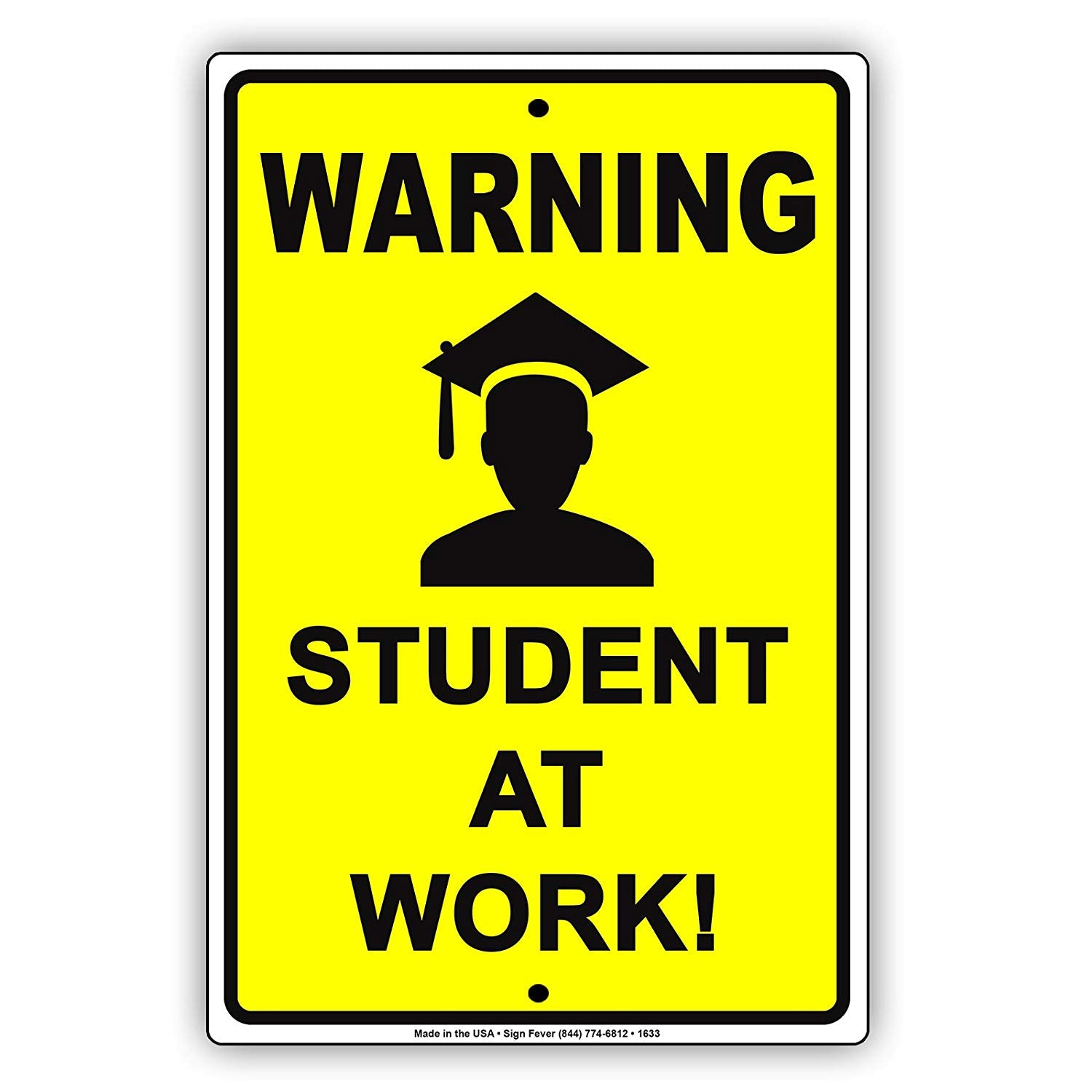 Warning Student At Work! Job Task Undertaking Office Club Restaurant Funny Crisis Notice Aluminum