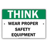 Think Wear Proper Safety Equipment Health And Safety Caution Alert Warning Aluminum