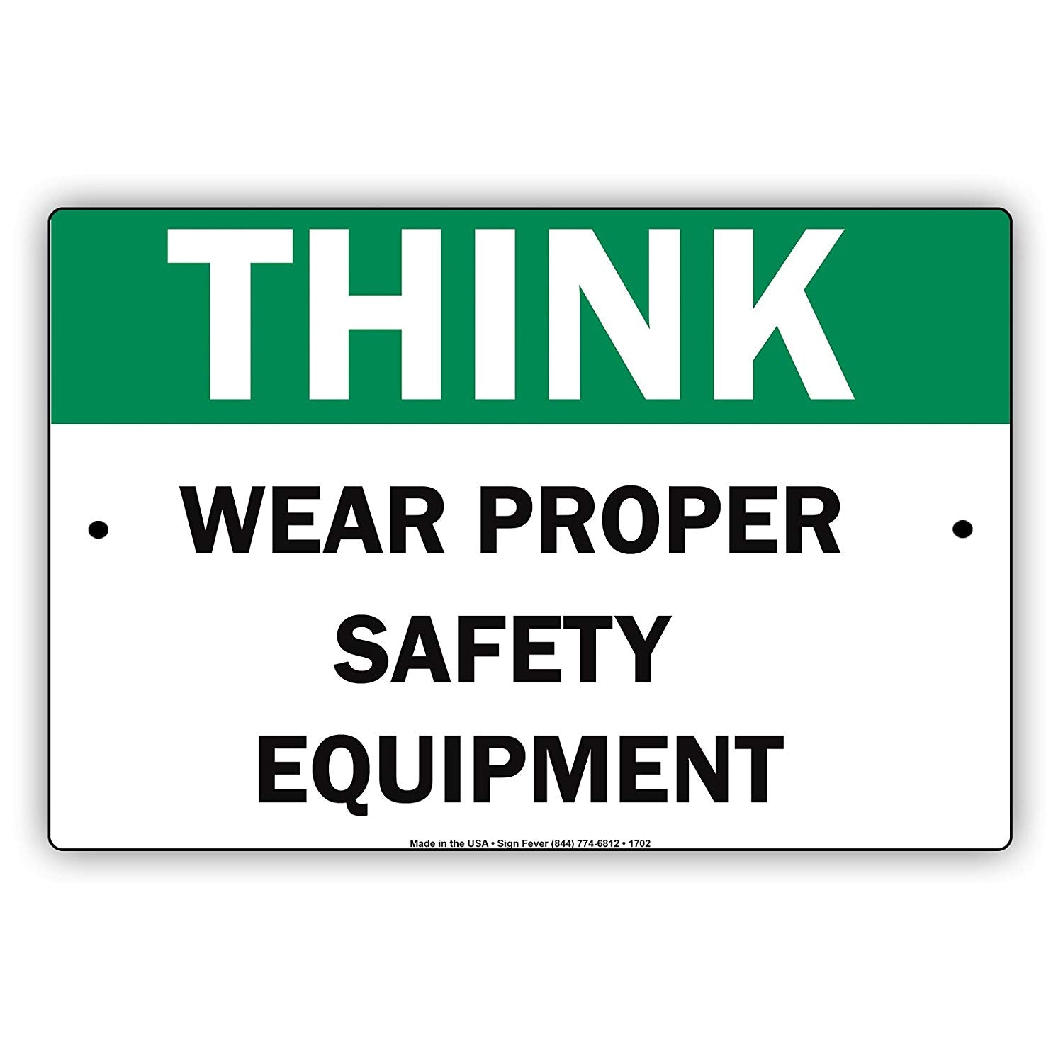Think Wear Proper Safety Equipment Health And Safety Caution Alert Warning Aluminum