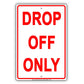 Drop Off Only No Parking Driving Restriction Alert Caution Warning Notice Aluminum