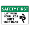 Osha Safety First Lift With Your Legs Not Your Back With Graphic Warning Caution Alert Aluminum