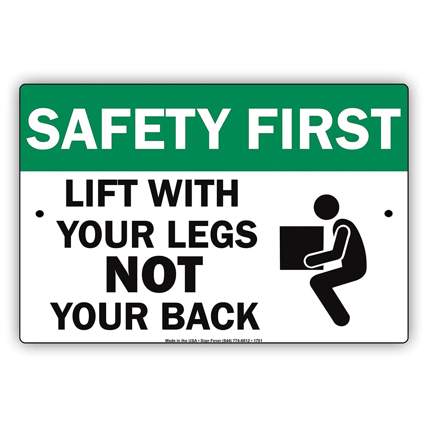 Osha Safety First Lift With Your Legs Not Your Back With Graphic Warning Caution Alert Aluminum