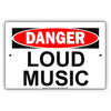 Danger Loud Music Ridiculous Private Property Humor Jokes Funny Warning Notice Aluminum