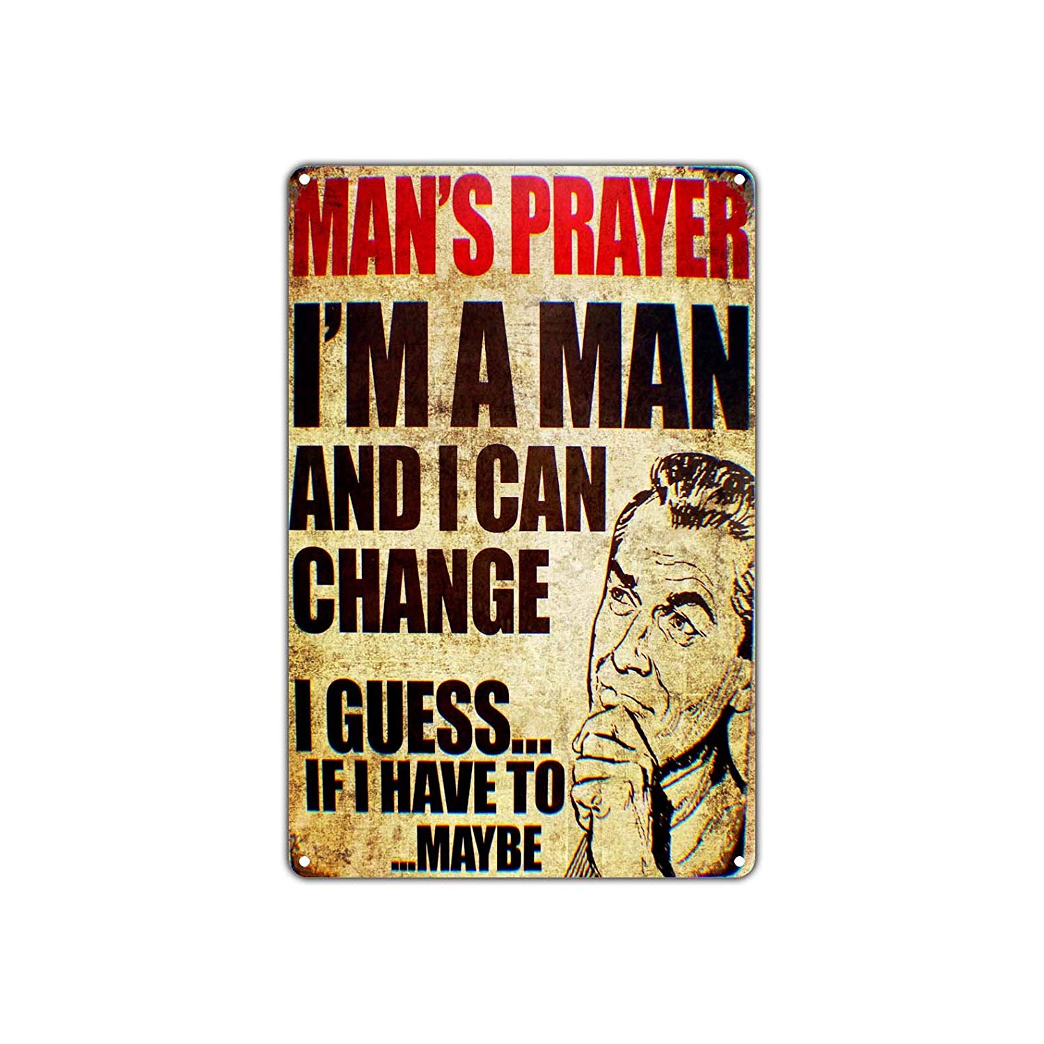 Man's Prayer I Can Change I Guess I Have To Maybe Funny Novelty Vintage Retro Wall Decor Aluminum