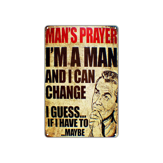 Man's Prayer I Can Change I Guess I Have To Maybe Funny Novelty Vintage Retro Wall Decor Aluminum