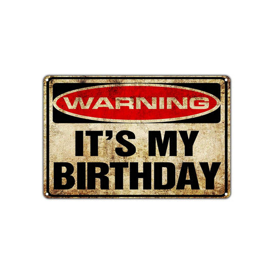 Warning It's My Birthday Vintage Retro Decor Wall Art Shop Man Cave Bar Aluminum