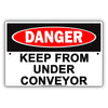 Osha Danger Keep From Under Conveyor Safety Protocol Alert Caution Warning Notice Aluminum
