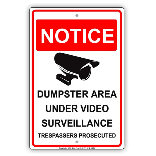 Dumpster Area Under Video Surveillance Trespassers Prosecuted Restriction Caution Aluminum