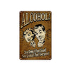 Alcohol One Drink I Feel Good Two Drinks I Feel Everyone! Novelty Retro Decor Art Shop Aluminum
