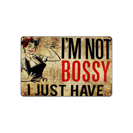 I'm Not Bossy I Just Have Funny Novelty Vintage Retro Wall Decor Shop Man Cave Bar Garage Aluminum