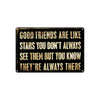 Good Friends Are Like Stars You Don't Always See Them But They're Always There Retro Aluminum
