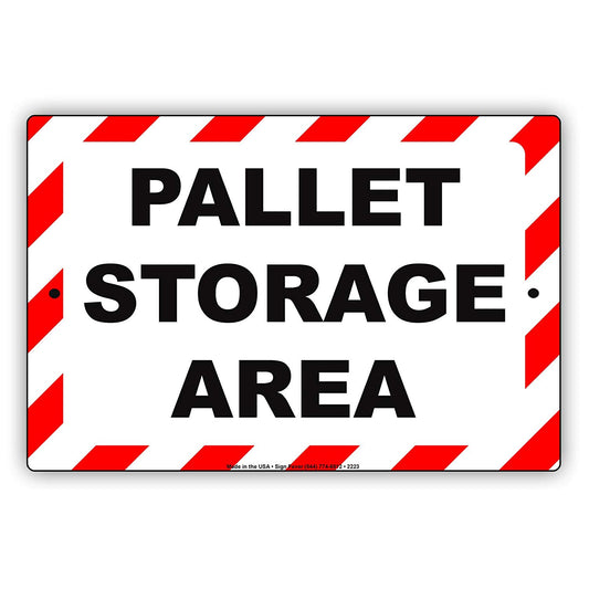 Pallet Storage Area Warehouse Storage Store Room Shipping Receiving Alert Caution Notice Aluminum