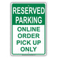 Reserved Parking Online Order Pick Up Only Alert Caution Warning Notice Aluminum