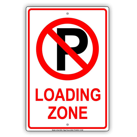 Loading Zone No Parking With Graphic Reserved Caution Warning Notice Aluminum