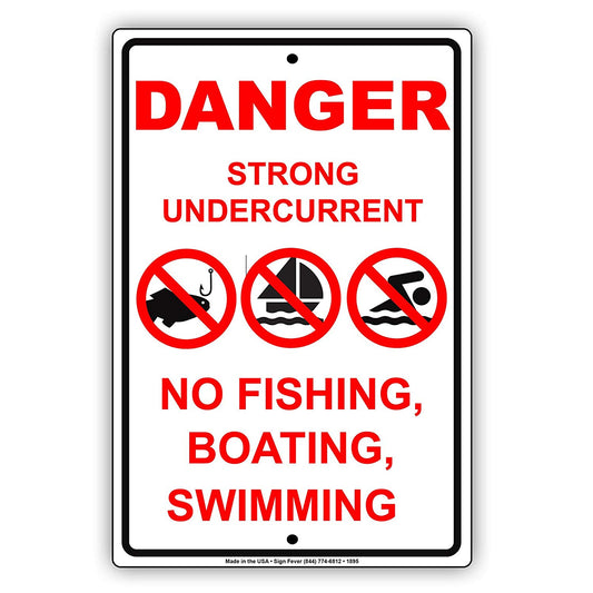 Danger Strong Undercurrent No Fishing Boating Swimming Safety Restriction Notice Aluminum