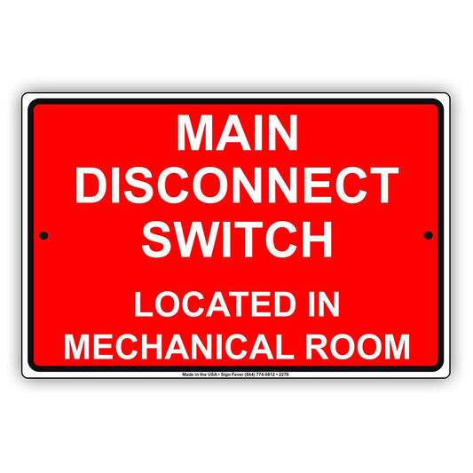 Main Disconnect Switch Located In Mechanical Room Emergency Safety Alert Caution Warning Aluminum