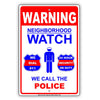 Warning Neighborhood Watch We Dial 911 Call Police 24 Hour Security On Duty Alert Caution Aluminum