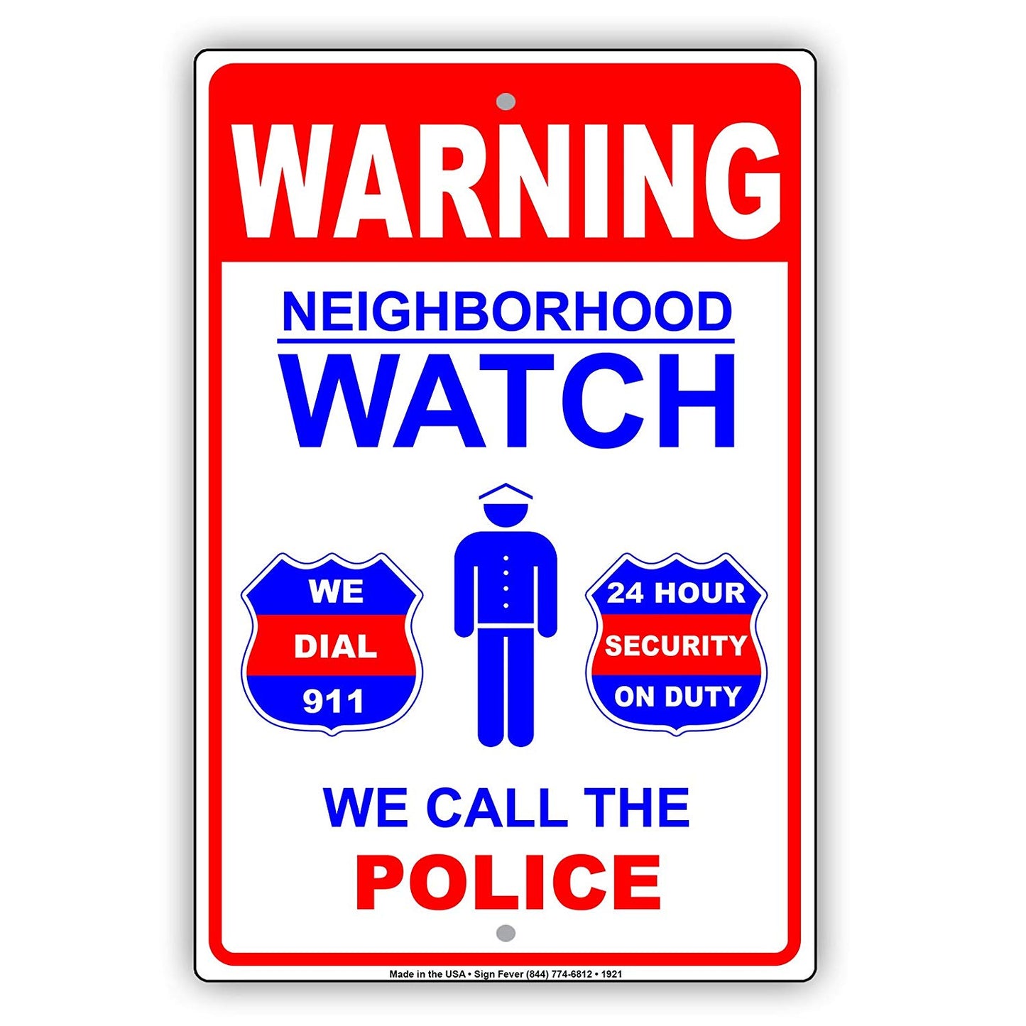 Warning Neighborhood Watch We Dial 911 Call Police 24 Hour Security On Duty Alert Caution Aluminum