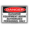 Danger Elevator Equipment Room Authorized Personnel Only Safety Alert Caution Warning Aluminum
