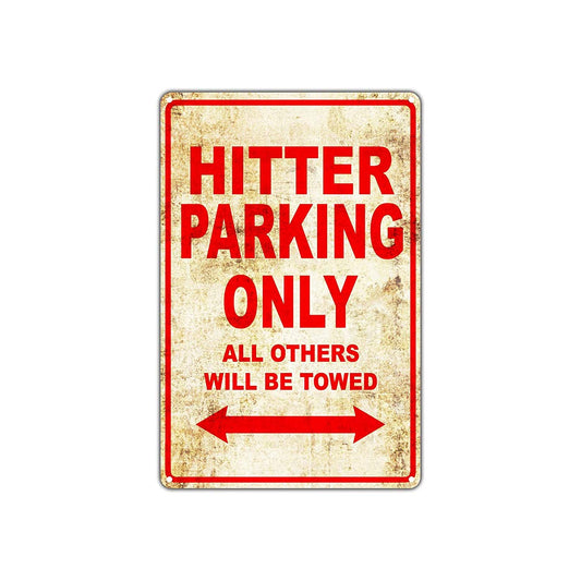 Hitter Parking Only All Others Will Be Towed Novelty Vintage Retro Decor Aluminum