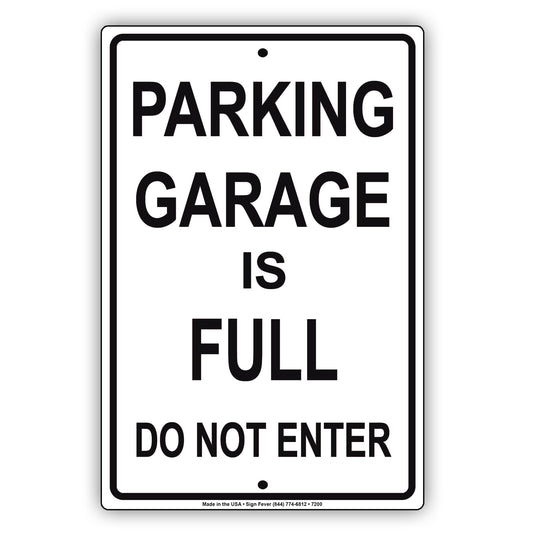 Parking Garage Is Full Don Not Enter Notice Alert Restriction Aluminum Metal Sign Plate