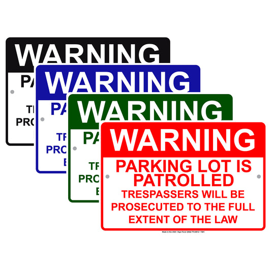 Warning Parking Lot Is Patrolled Trespassers Will Be Prosecuted To The Full Extent Of The Law Aluminum Metal Sign Plate
