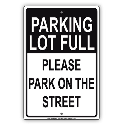 Notice Parking Lot Full Please Park On The Street Vehicle Cars Aluminum Metal Sign Plate