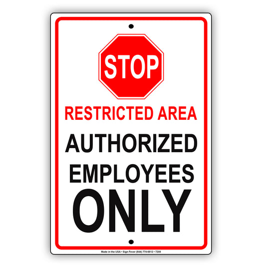 Stop Restricted Area Authorized Employees Only Alert Aluminum Metal Sign Plate
