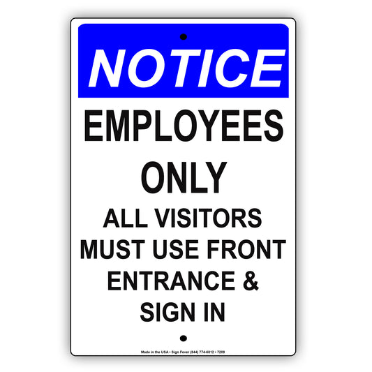 Notice Employees Only All Visitors Must Use Front Entrance & Sign In Alert Aluminum Metal Sign Plate