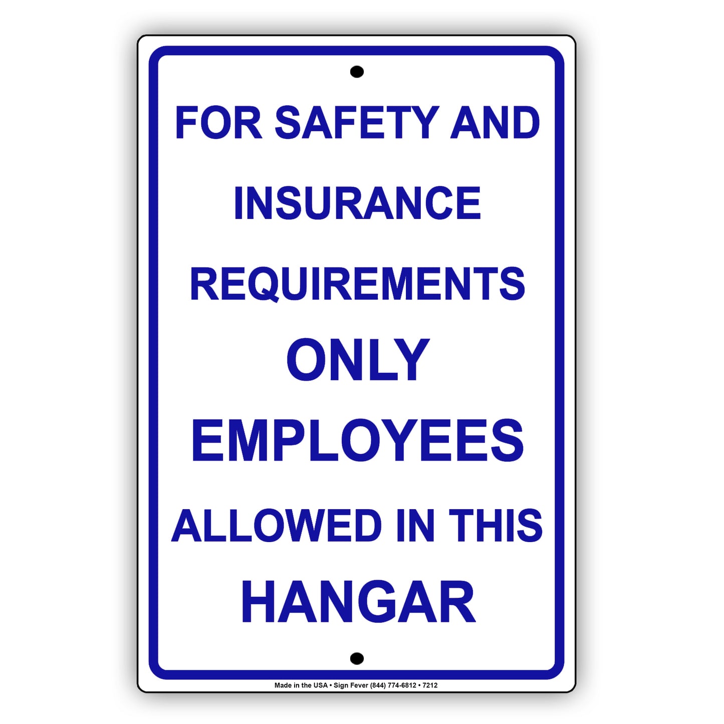 For Safety And Insurance Requirements Only Employees Allowed In This Hangar Aluminum Metal Sign Plate