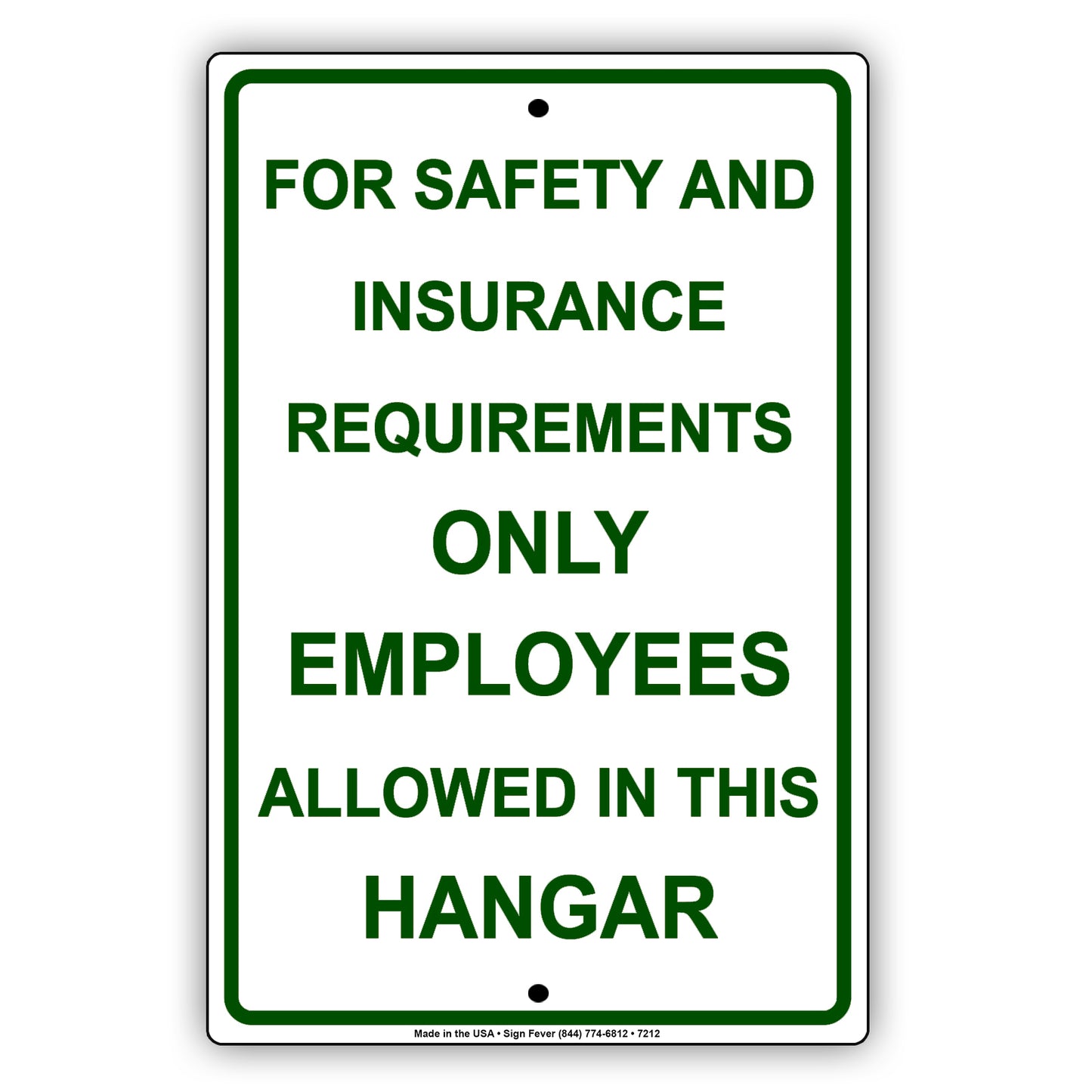 For Safety And Insurance Requirements Only Employees Allowed In This Hangar Aluminum Metal Sign Plate