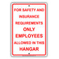 For Safety And Insurance Requirements Only Employees Allowed In This Hangar Aluminum Metal Sign Plate
