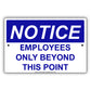 Notice employees Only Beyond This Point Policy Alert Aluminum Metal Sign Plate